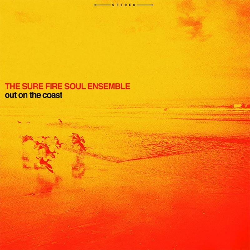 The Sure Fire Soul Ensemble - Out On The Coast [LP]