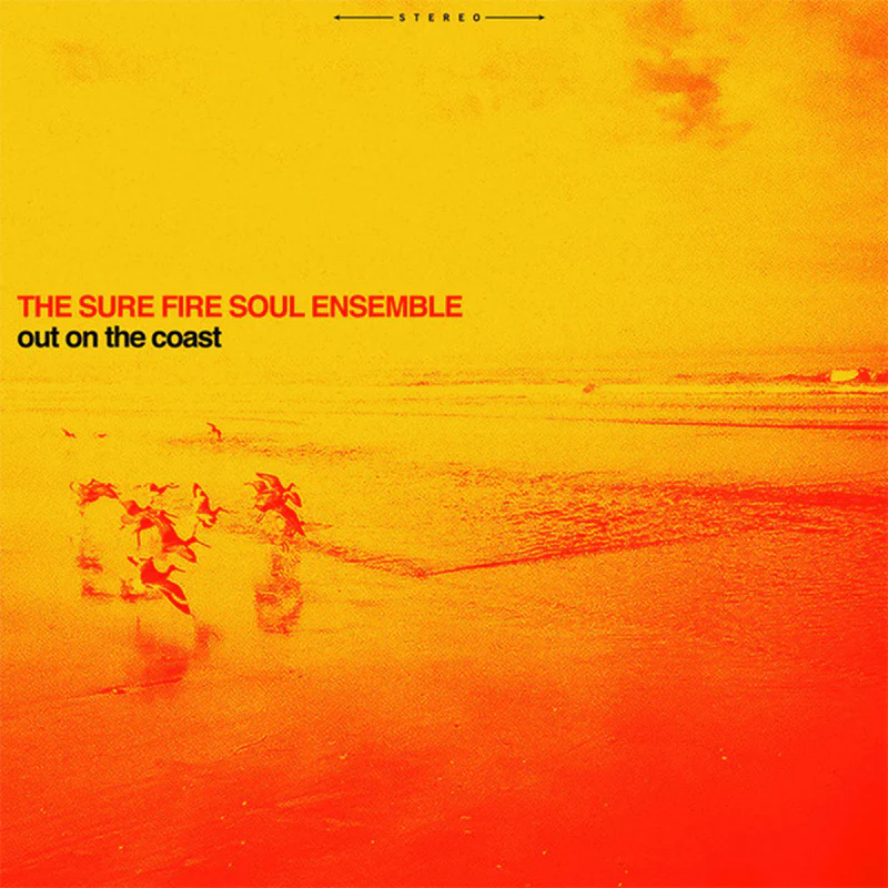 The Sure Fire Soul Ensemble - Out On The Coast [LP] - Image 2